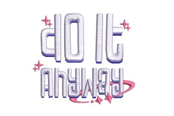 Review: Do It Anyway, Motivational Embroidery Design